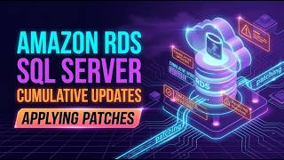 Amazon RDS Microsoft SQL Server Cumulative Updates: Applying Patches