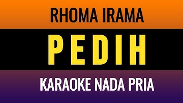 PEDIH - RHOMA IRAMA - KARAOKE NADA PRIA