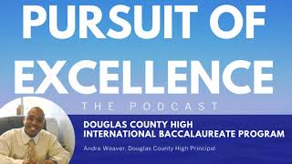 Pursuit of Excellence Podcast: Douglas County High's International Baccalaureate (IB) Magnet Program
