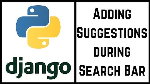 Django Tutorial for Beginners - Adding Suggestions during Search Bar