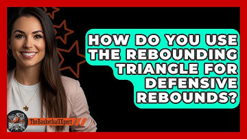 How Do You Use The Rebounding Triangle For Defensive Rebounds? - The Basketball Xpert
