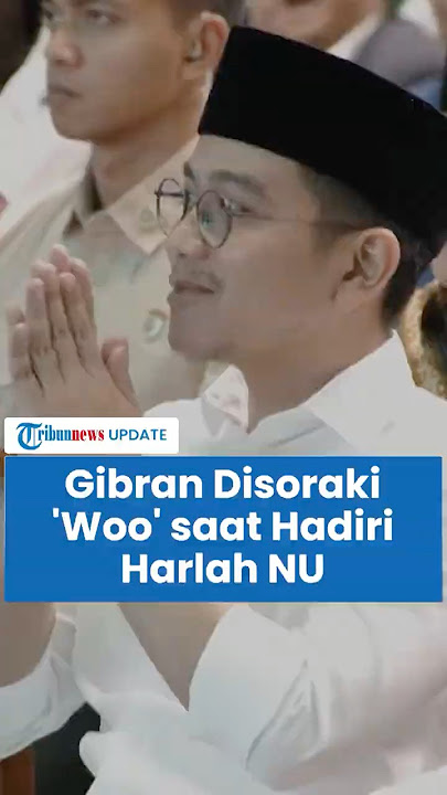 Detik-detik Wapres Gibran Disoraki 'Woo' saat Hadiri Harlah NU, Prabowo Sampai Hentikan Pidato