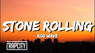 Rod Wave - Stone Rolling (Lyrics)