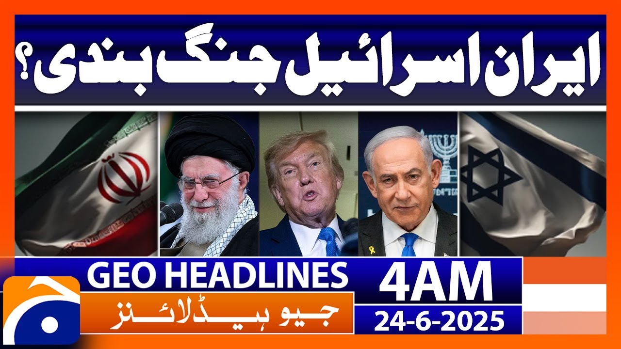 Condemnation of the world - US Attack Iran - Headlines Geo News 4 AM (24th June 2025)
