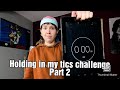 Holding in my tics challenge part 2 (tourettes)