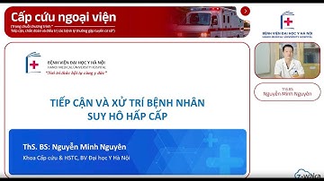 [2024] BÀI 5: TIẾP CẬN VÀ XỬ TRÍ BỆNH NHÂN SUY HÔ HẤP CẤP - ThS BS Nguyễn Minh Nguyên