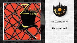 Mr Zamalend - Phoyisa Lami | Official Audio