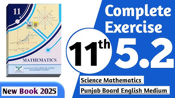 11 class math new book 2025 exercise 5.2 || PCTB || 11 class math exercise 5.2 complete || New book
