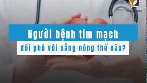 Người bị bệnh tim mạch & Những cách vượt qua nắng nóng?