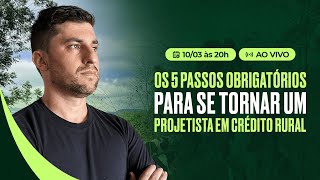 Os 5 passos obrigatórios para se tornar um Projetista em Crédito Rural  📱