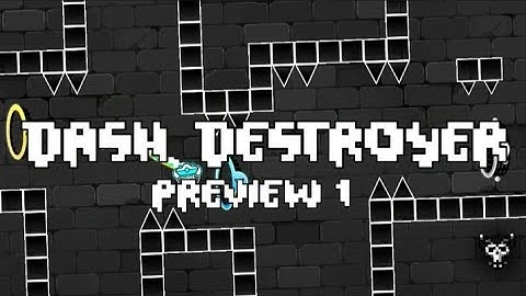 "Dash Destroyer" [Preview 1] By ShelyGD (me) | Geometry Dash 2.2