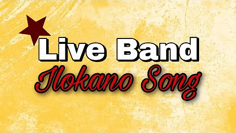 BEST ILOKANO SONG LIVE BAND