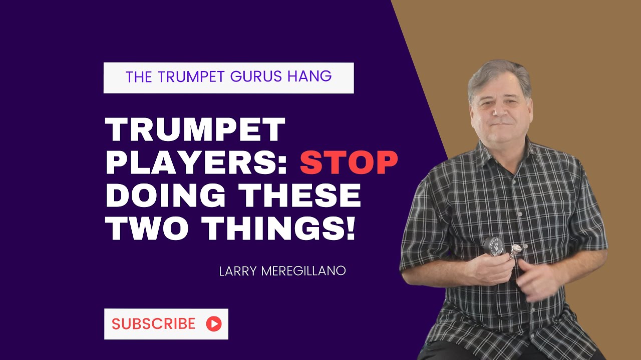 Larry Meregillano The Two Things That Hurt Brass Players YouTube Larry Meregillano The Two Things That Hurt Brass Players YouTube