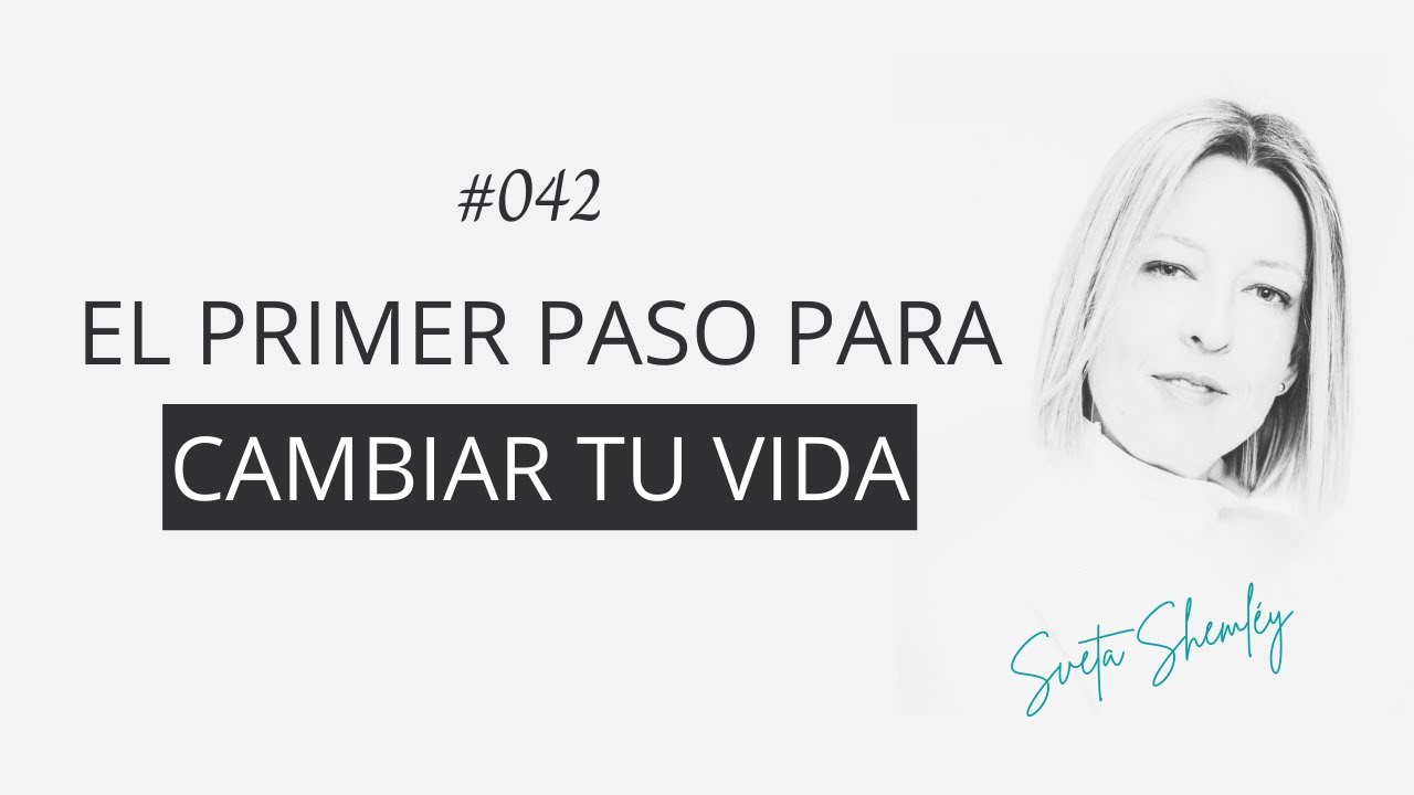 El primer paso para cambiar tu vida - YouTube