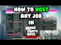 How to HOST Any Job in GTA 5 Online 2022