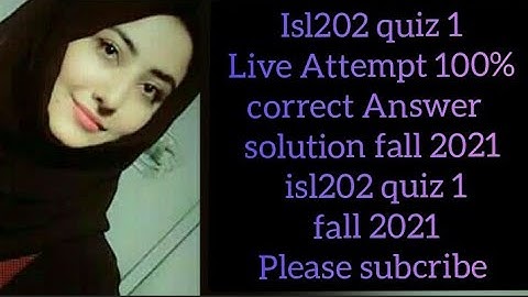 Isl202 quiz 1 Live Attempt 100% correct Answer  solution fall 2021| isl202 quiz 1 fall 2021|