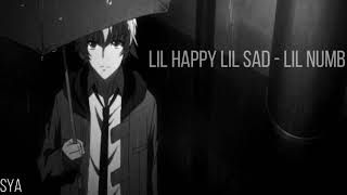 lil happy lil sad - lil numb/Slowed