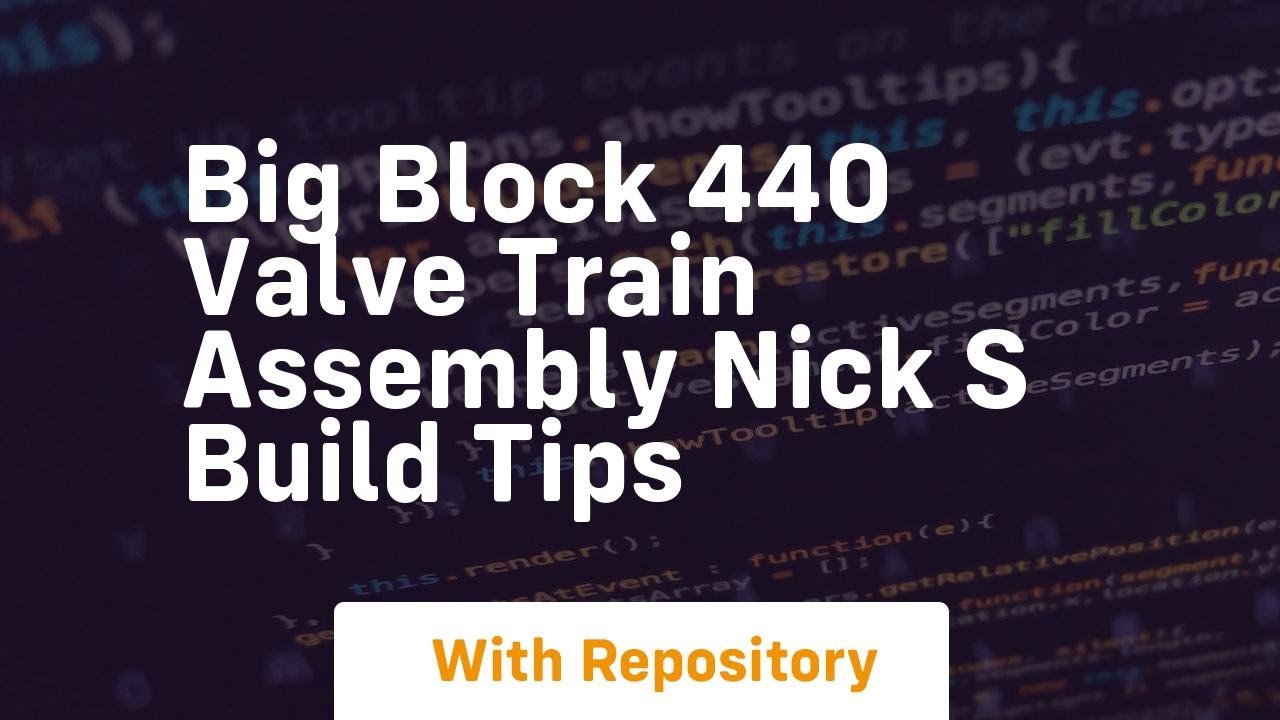 Big block 440 valve train assembly nick s build tips