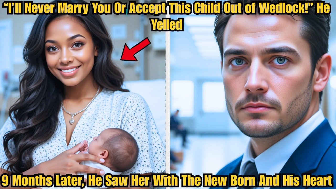 “I’ll Never Marry You Or Accept This Child Out of Wedlock!” the Millionaire Yelled — But 9 Months...