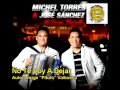 No Te Voy A Dejar - Michel Torres y Jose Sanchez
