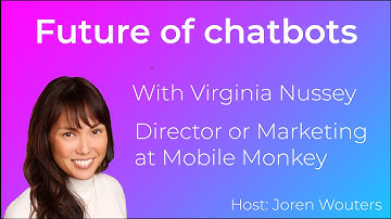 Future of Chatbots: Episode 3 - With Virginia from Mobile Monkey (Director of Marketing)