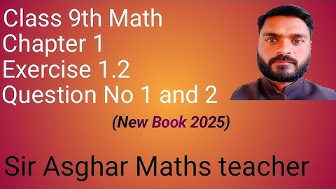 Exercise 1.2 Q.No 1 and 2 Class 9th Math New Book 2025 Punjab Board || 9th Mth Ex. 1.2 Q.No. 1,2