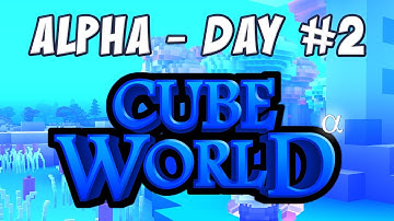 Cube World (Closed Alpha) - Day 2