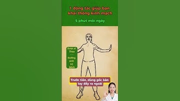 động tác giúp khai thông kinh mạch #duocsithoa #songkhoe247 #cotruyenvietnam #duongsinh #reels