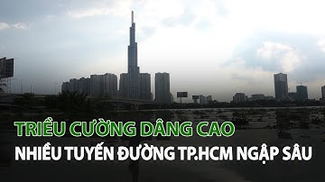 Triều Cường dâng cao nhiều tuyến đường TP.HCM ngập sâu| VTC14