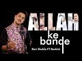 Allah Ke Bande | Ravi Shukla FT. Ronkini Whatsapp Status Video Download Free