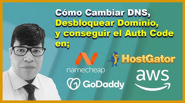 Como cambiar DNS en Godaddy, Hostgator, Namecheap y AWS (y Desbloquear y obtener el Auth Code)