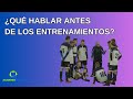 ¿QUÉ HABLAR ANTES DE LOS ENTRENAMIENTOS?