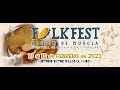 Folkfest Región de Murcia 2023 (resumen)