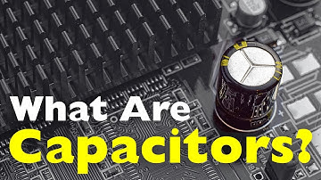 What Are Capacitors? The Silent Heroes of Modern Electronics