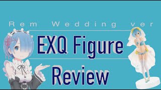 Rem Wedding Ver EXQ Figure Review