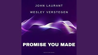 Promise You Made (Radio Edit) - John Laurant & Wesley Verstegen