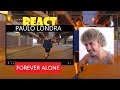 Reaction Video - Paulo Londra - Forever Alone (Reacción)