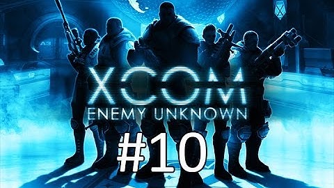 XCOM Enemy Unknown#10[Самая трудная миссия]