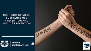 The Nexus Between Substance Use Prevention and Suicide Prevention