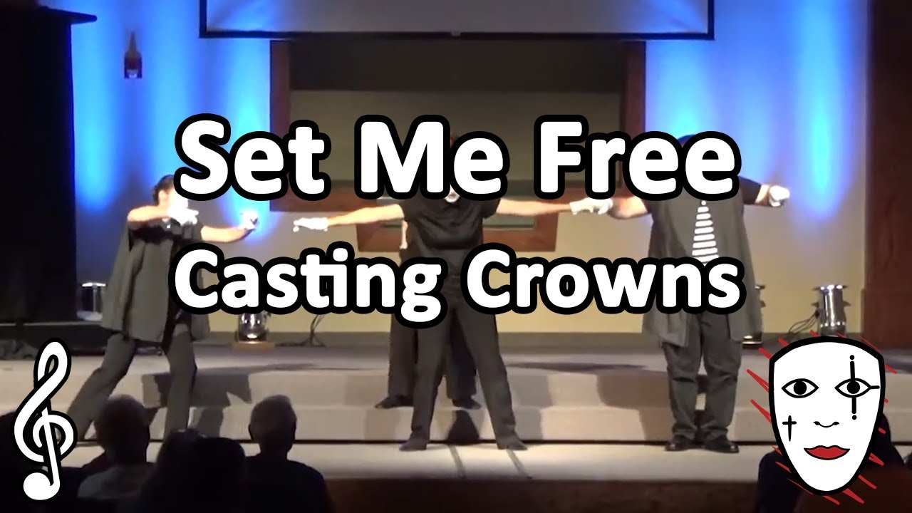 Set Me Free Casting Crowns Mime Song YouTube