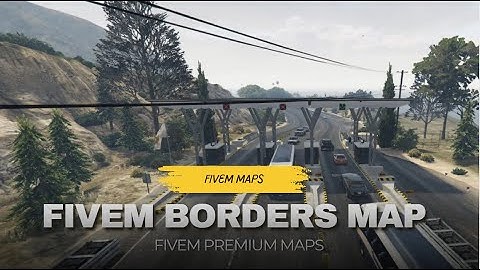 FiveM Borders Map Showcase | Custom RP Map for GTA V