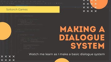 Soltorch Games Vlog 01: Adding a dialog system