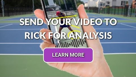 Send me your video & I can coach you! - Rick Macci