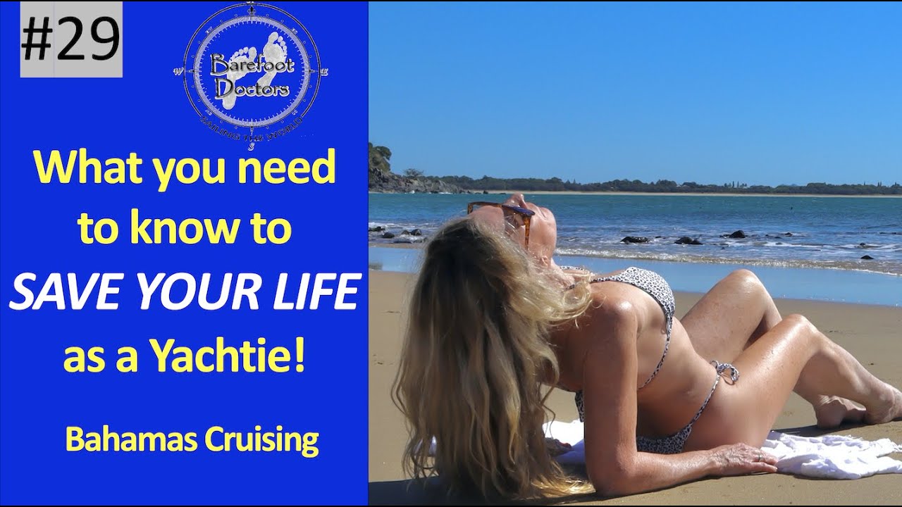 #29.  What you need to know to save your life as a cruising yachtie! Cruising Bahamas - Leopard 50