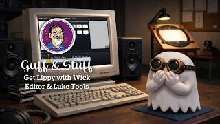 Guff and Stuff - Get Lippy with Wick Editor & Luke Tools.