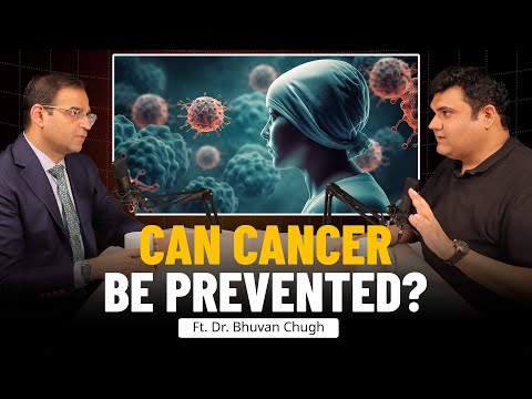 Cancer Prevention Secrets Most People Don't Know | Dr Bhuvan Chugh | Tanay Tulsaney Podcast Ep 7