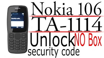How Unlock Nokia 106 Ta 1114 Nokia Ta-1114 Password Nokia Ta 1114 Unlock Code Reset Miracle Crack