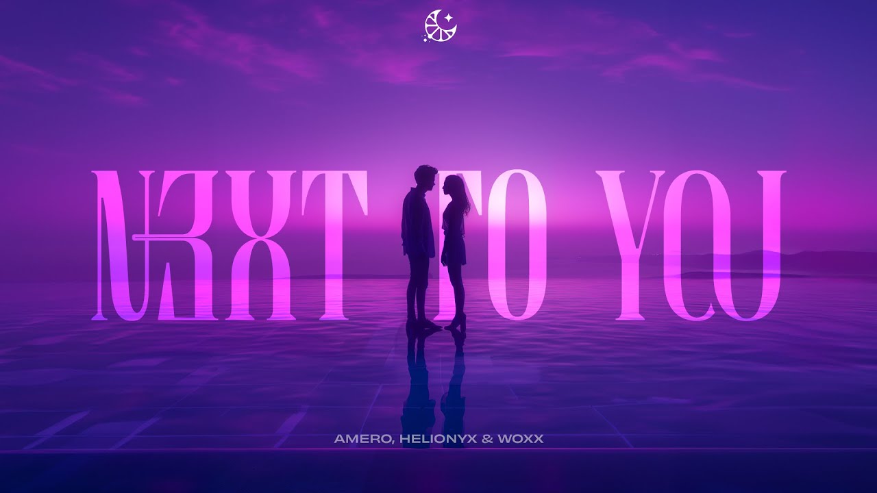 ⁣Amero, Helionyx & WOXX - Next To You (Official Visualizer)