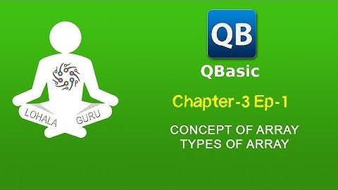 QBasic Chapter_3 Ep1 | ARRAY |Types of array | Nepali Tutorial | LohalaGuru