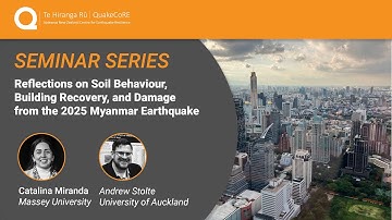 QuakeCoRE Seminar: Soil Behaviour, Building Recovery & Damage from the Myanmar Earthquake (2025)